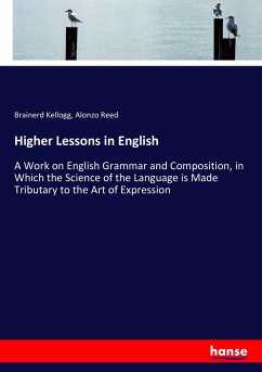 Higher Lessons in English - Kellogg, Brainerd;Reed, Alonzo