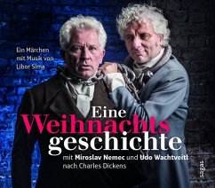 Eine Weihnachtsgeschichte mit Miroslav Nemec und Udo Wachtveitl nach Charles Dickens - Dickens, Charles