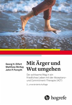 Mit Ärger und Wut umgehen - Eifert, Georg H.;McKay, Matthew;Forsyth, John P.