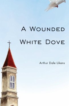 A Wounded White Dove - Likens, Arthur Dale