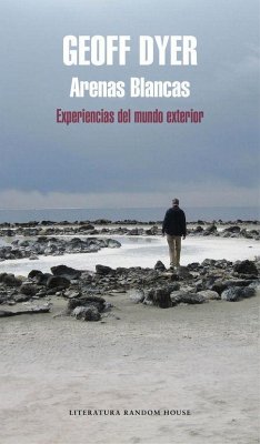 Arenas blancas : experiencias del mundo exterior - Dyer, Geoff