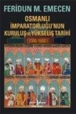 Osmanli Imparatorlugunun Kurulus ve Yükselis Tarihi 1300 - 1600