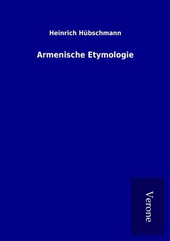 Armenische Etymologie - Hübschmann, Heinrich