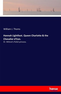 Hannah Lightfoot. Queen Charlotte & the Chevalier d'Eon. - Thoms, William J.
