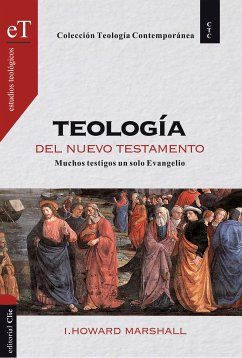 Teología del Nuevo Testamento (eBook, ePUB) - Marshall, Howard I.