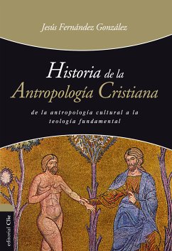 Historia de la antropología cristiana (eBook, ePUB) - Fernández González, Jesús