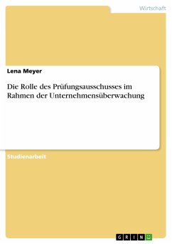 Die Rolle des Prüfungsausschusses im Rahmen der Unternehmensüberwachung (eBook, PDF)