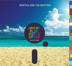 Where Blue Meets Green (Balearic Edits) - Martha And The Muffins