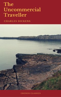 The Uncommercial Traveller (Cronos Classics) (eBook, ePUB) - Dickens, Charles; Classics, Cronos