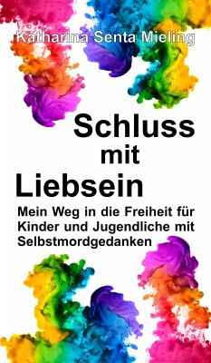 Schluss mit Liebsein (eBook, ePUB) - Mieling, Katharina Senta