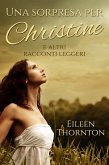 Una sorpresa per Christine e altri racconti leggeri (eBook, ePUB)