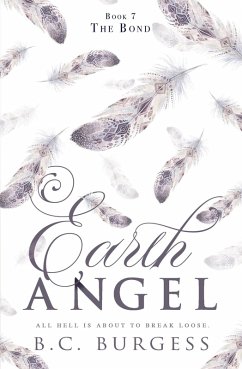 The Bond (Earth Angel, #7) (eBook, ePUB) - Burgess, B. C. The Bond (Earth Angel, #7) (eBook, ePUB) - Burgess, B. C.