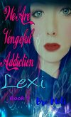 We Are Vengeful Addiction~Lexi (The Vengeful Addiction Series, #1) (eBook, ePUB)
