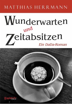 Wunderwarten und Zeitabsitzen (eBook, ePUB) - Herrmann, Matthias