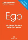EGO - The Greatest Obstacle to Healing the 5 Wounds (eBook, ePUB)