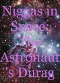 Niggas in Space: The Astronaut's Durag (eBook, ePUB)