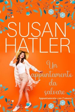 Un appuntamento da salvare (Appuntamento con l'amore, #4) (eBook, ePUB) - Hatler, Susan