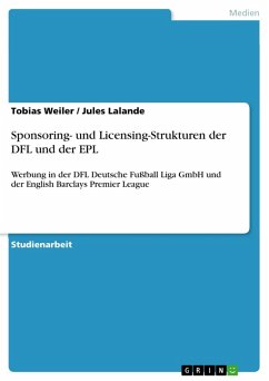 Sponsoring- und Licensing-Strukturen der DFL und der EPL (eBook, PDF) - Weiler, Tobias; Lalande, Jules