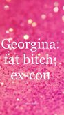 Georgina: fat b*tch; ex-con (eBook, ePUB)