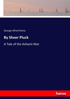 By Sheer Pluck - Henty, George Alfred