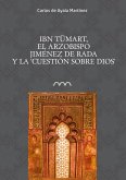 Ibn Tumart, el arzobispo Jiménez de Rada y la "Cuestión sobre Dios" Ibn Tumart, el arzobispo Jiménez de Rada y la "Cuestión sobre Dios"