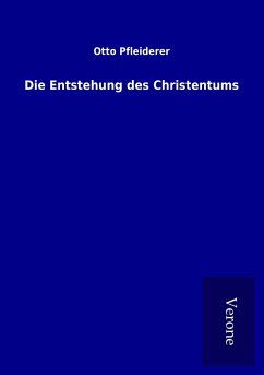 Die Entstehung des Christentums - Pfleiderer, Otto