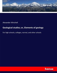 Geological studies; or, Elements of geology - Winchell, Alexander