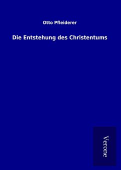 Die Entstehung des Christentums - Pfleiderer, Otto