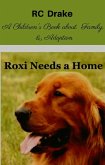 Roxi Needs A Home (eBook, ePUB) Roxi Needs A Home (eBook, ePUB)