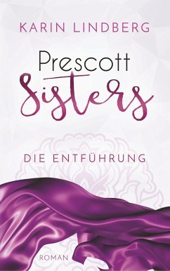 Die Entführung / Prescott Sisters Bd.2 - Lindberg, Karin