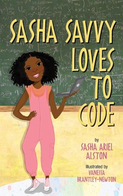 Sasha Savvy Loves to Code - Alston, Sasha Ariel