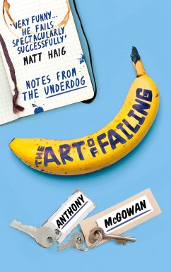 The Art of Failing: Notes from the Underdog - Mcgowan, Anthony