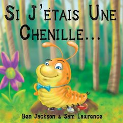 Si J?étais Une Chenille? - Jackson, Ben; Lawrence, Sam