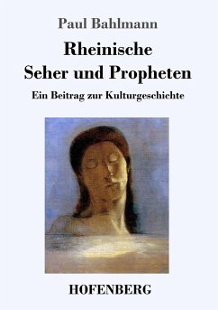 Rheinische Seher und Propheten - Bahlmann, Paul