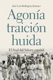 Agonía, traición, huida : el final del Sahara español