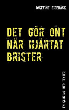 Det gör ont när hjärtat brister - Sidebäck, Josefine