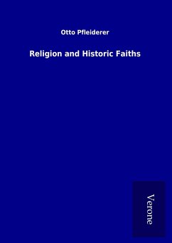 Religion and Historic Faiths - Pfleiderer, Otto