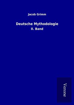 Deutsche Mythodologie - Grimm, Jacob