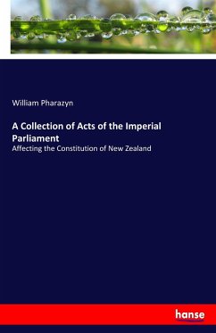 A Collection of Acts of the Imperial Parliament - Pharazyn, William