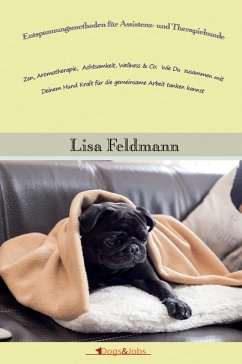 Entspannungsmethoden für Assistenz- und Therapiehunde - Feldmann, Lisa