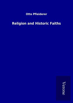 Religion and Historic Faiths - Pfleiderer, Otto