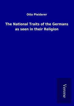 The National Traits of the Germans as seen in their Religion - Pleiderer, Otto