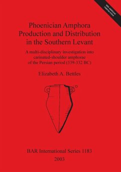 Phoenician Amphora Production and Distribution in the Southern Levant - Bettles, Elizabeth A.