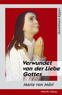 Verwundet von der Liebe Gottes - Egger, Gottfried