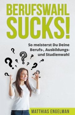 BERUFSWAHL SUCKS! - Engelman, Matthias