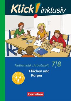 Klick! inklusiv 7./8. Schuljahr - Arbeitsheft 5 - Flächen und Körper - Kühne, Petra;Jenert, Elisabeth