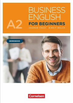 Business English for Beginners A2 - Workbook mit Audios als Augmented Reality - Frost, Andrew; Welch, Birgit