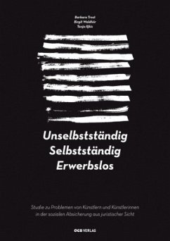 Unselbstständig. Selbstständig. Erwerbslos - Trost, Barbara;Waldhör, Birgit;Iljkic, Tanja