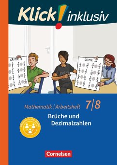 Klick! inklusiv 7./8. Schuljahr - Arbeitsheft 2 - Brüche und Dezimalzahlen - Kühne, Petra;Jenert, Elisabeth