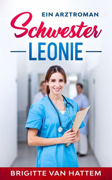 Schwester Leonie (eBook, ePUB) Schwester Leonie (eBook, ePUB)